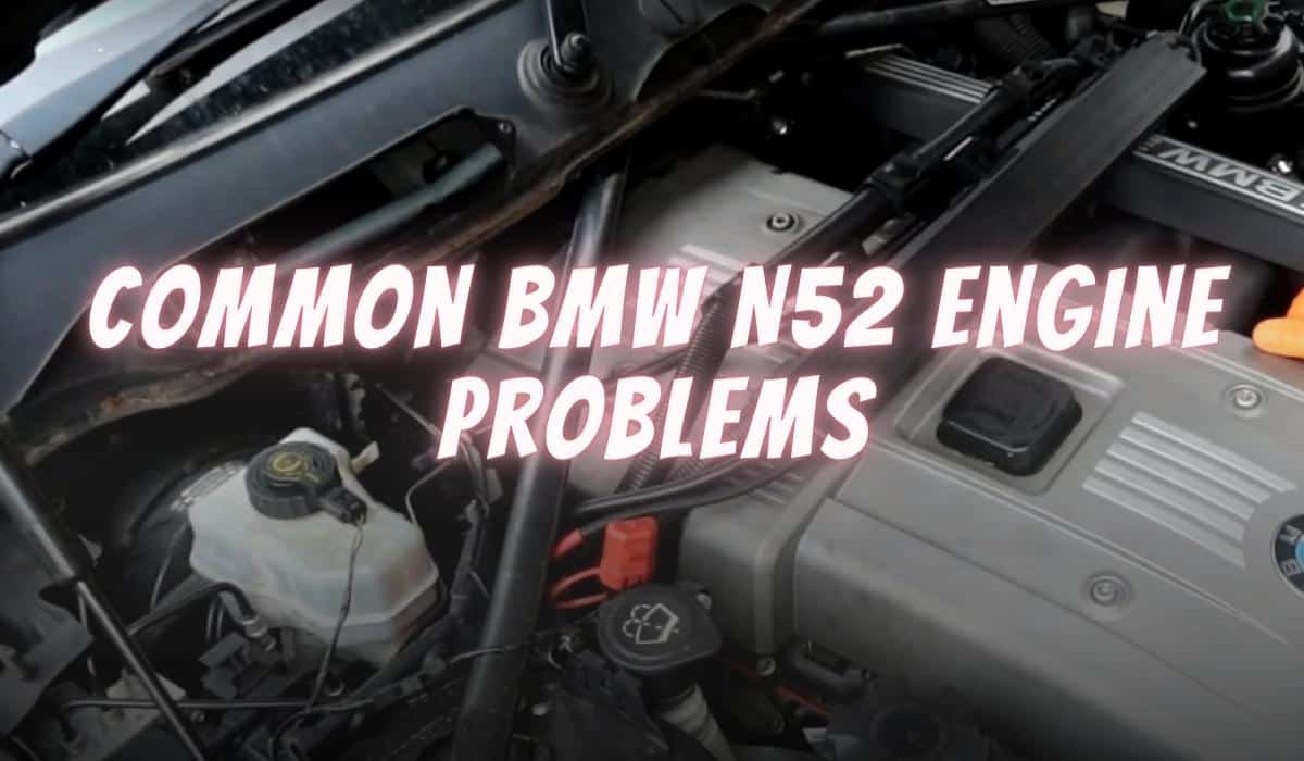 7 Common BMW N52 Engine Problems