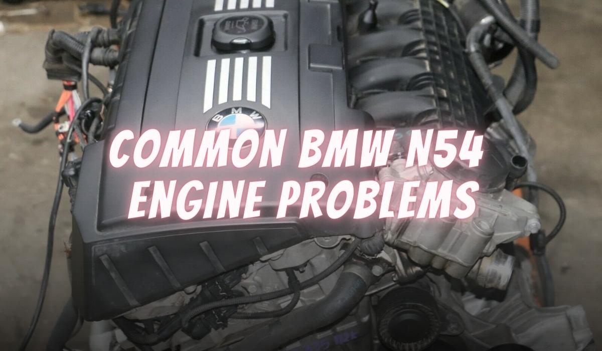 Common BMW N54 Engine Problems