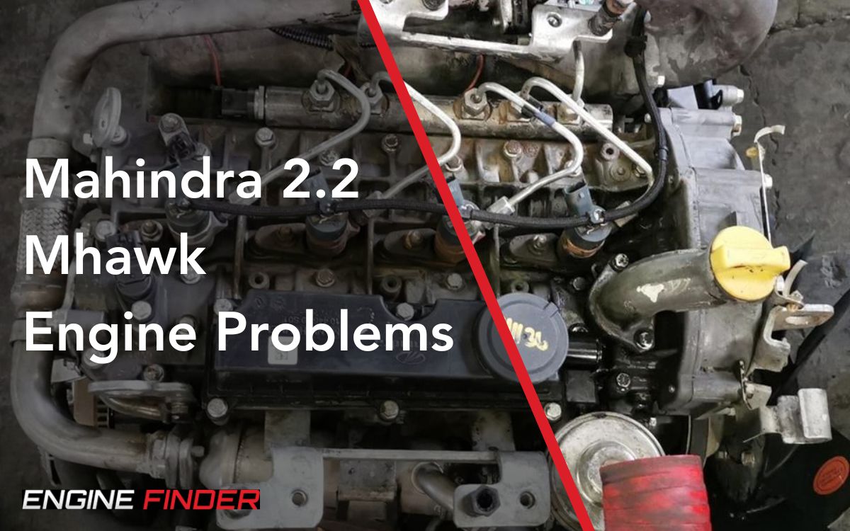 Mahindra 2.2 Mhawk Engine Problems