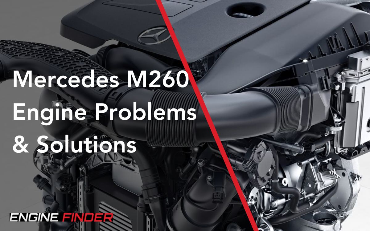 Mercedes M260 Engine Problems: Symptoms and Solutions